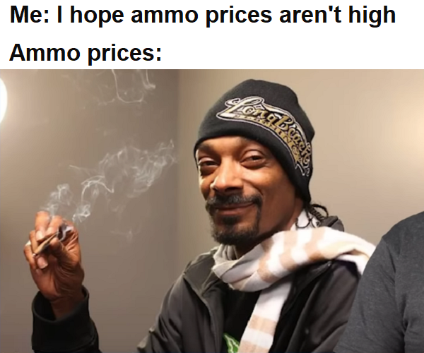 Ammo Prices High as Snoop Dogg.png