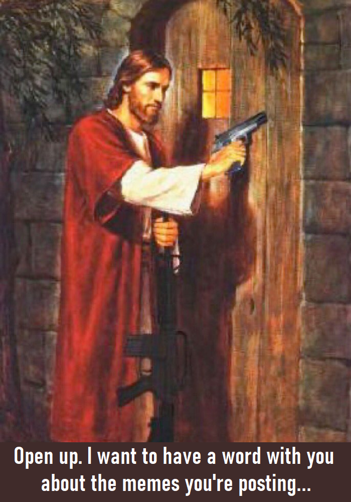 Armed Jesus Knocking Talk About What You're Posting on Social Media.png