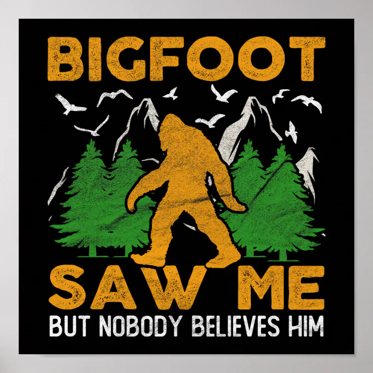 bigfoot_saw_me_forest_sasquatch_yeti_poster-r34fc7ff916b04092b73f1348e718be1b_wvk_8byvr_736.webp