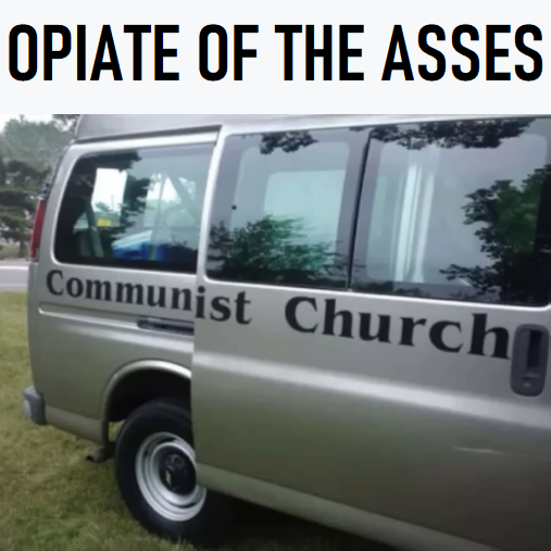 Communist Church Opiate of the Asses.png
