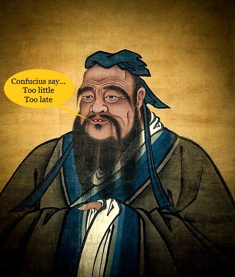confucius too little too late.jpg
