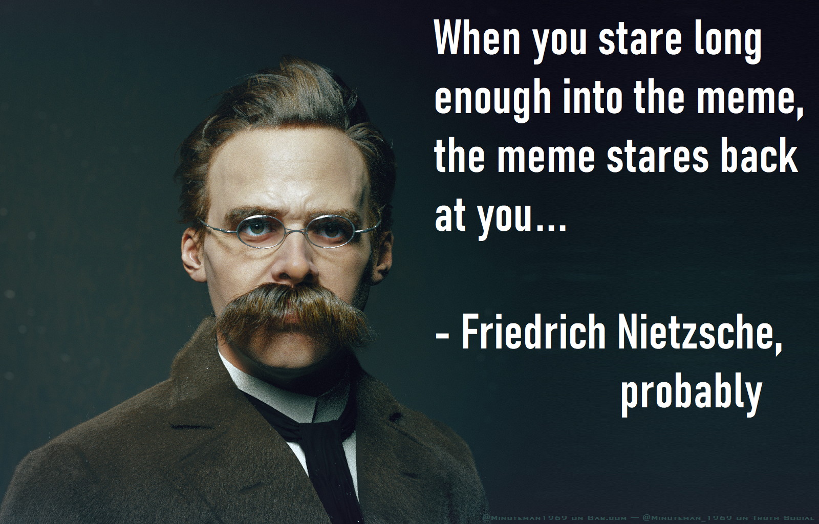 Friedrich Nietzsche Stare into the Meme.png