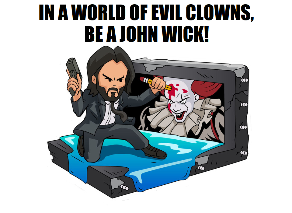 In A World of Clowns - Wick Killed IT.png