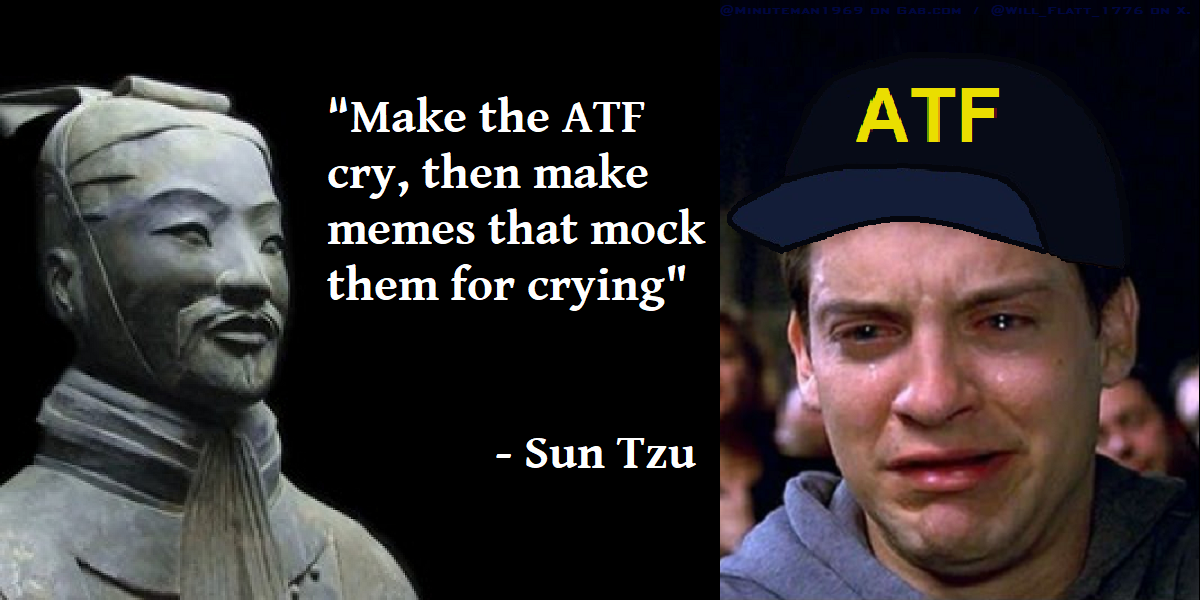 Make The ATF Cry Then Mock Them.png