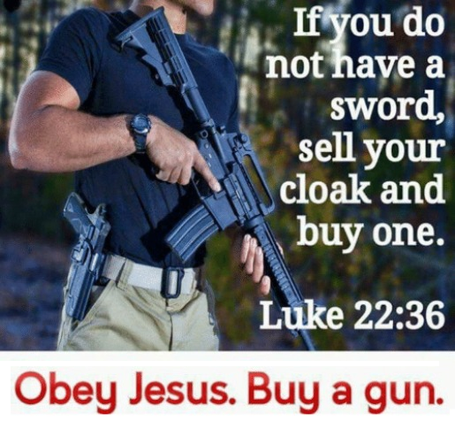 Obey Jesus Buy a Gun - Luke 22.36.png