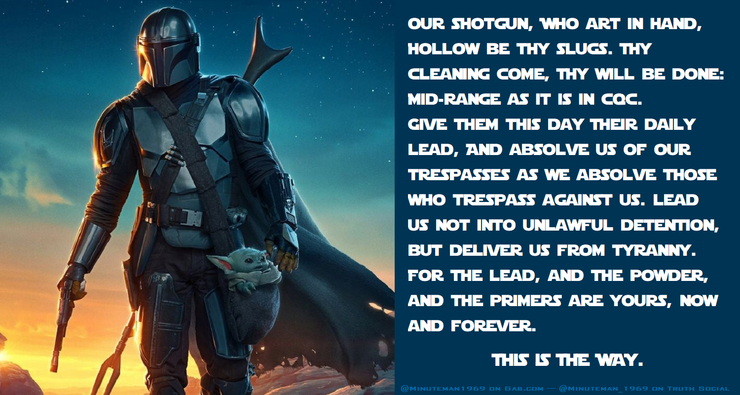 Our Shotgun Who Art in Hand - MANDALORIAN Prayer.png