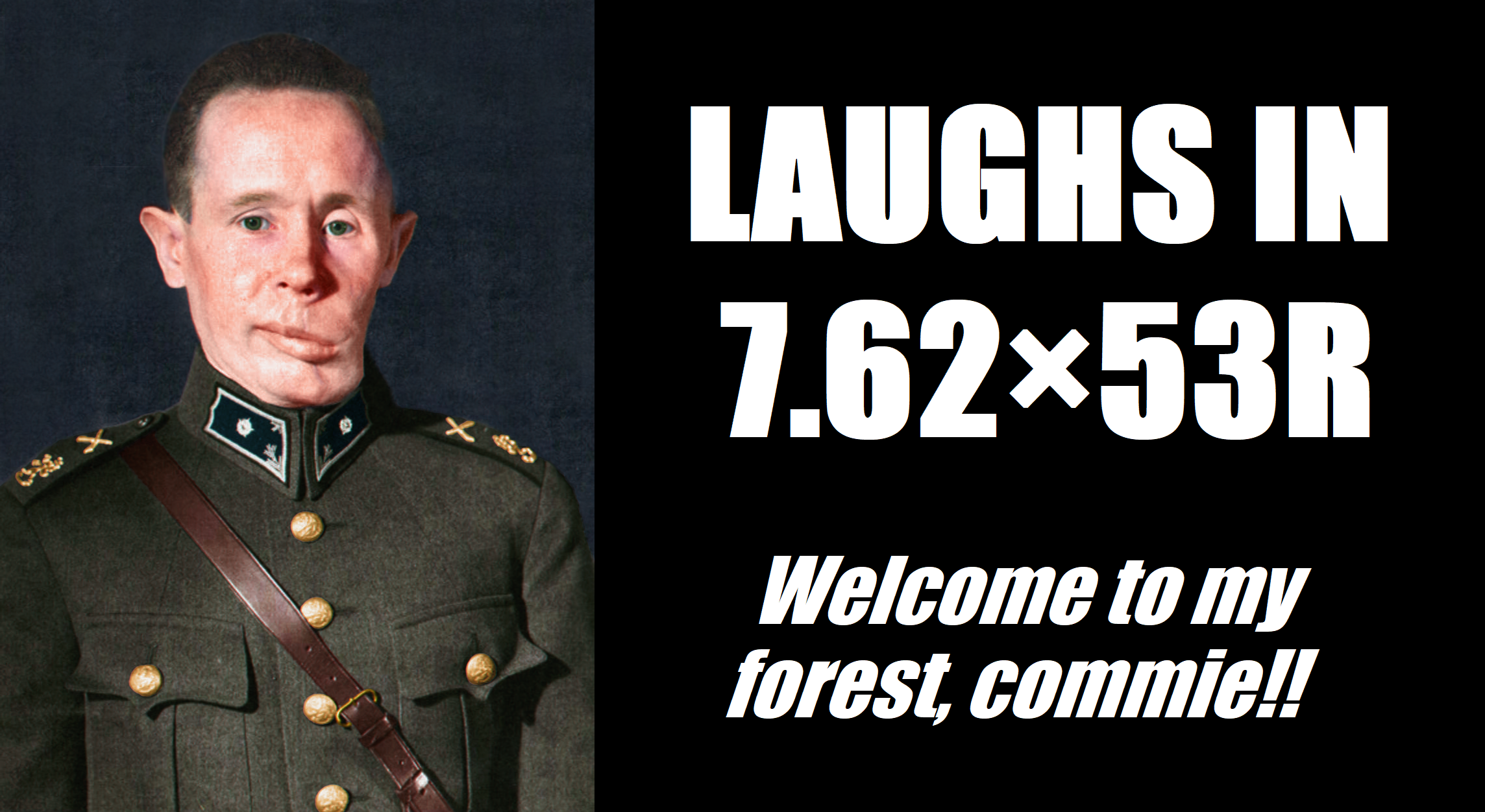 Simo Hayha - White Death - Laughs in 7.62x53R.png