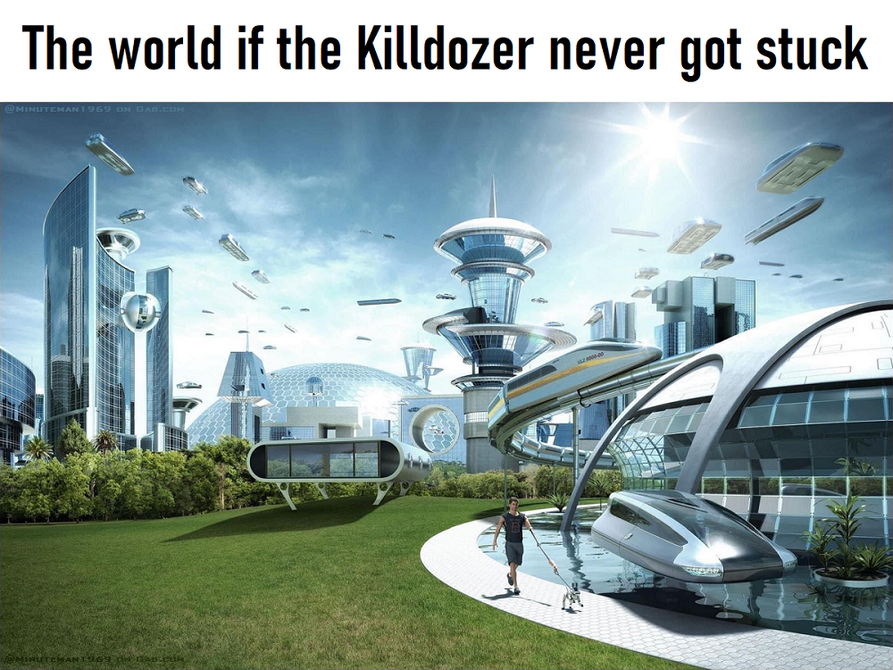 The World if the Killdozer Never Got Stuck.png