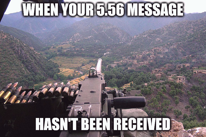 When Your 5.56 Message Not Received.png
