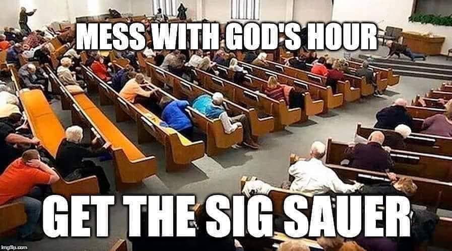White Settlement TX church - mess with Gods hour get the Sig Sauer.jpg