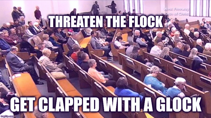 White Settlement TX church - threaten the flock get clapped with a Glock.jpg