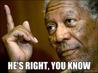 Morgan Freeman he is right PNG.png