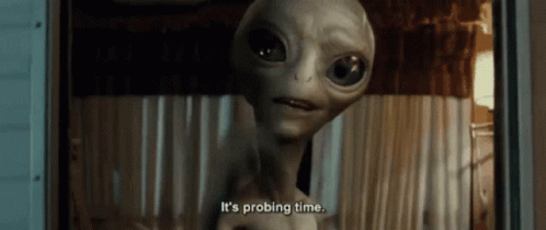 its-probing-time.gif