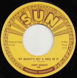 Sonny Burgess - My Bucket's Got A Hole In It (2016, Vinyl ...