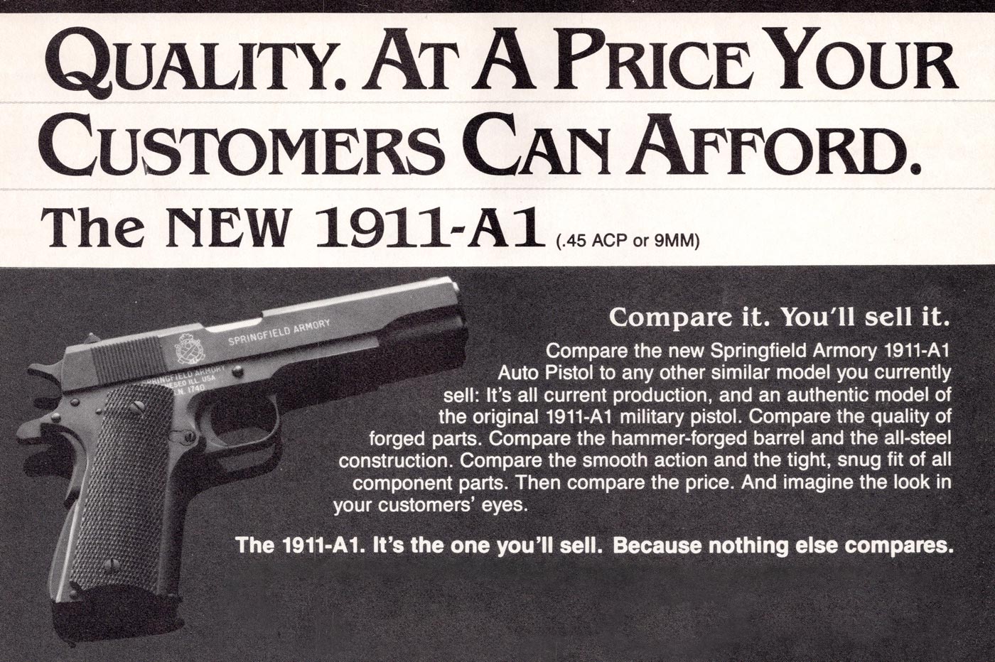 This image shows a Springfield Armory 1911-A1 advertisement taken from a printed gun magazine. The ad features the classic 1911 pistol design with emphasis on durability, accuracy, and proven performance. The text in the ad highlights the pistol’s military heritage and appeal to civilian shooters. The handgun is shown in detail, including its slim profile and recognizable controls. The advertisement likely dates from a period when Springfield Armory was marketing its updated 1911 models to a new generation of shooters. Vintage gun magazine ads like this one illustrate how firearm companies used nostalgia and performance claims to connect with buyers. The layout is typical of print media, with bold headlines and product photography designed to catch attention.